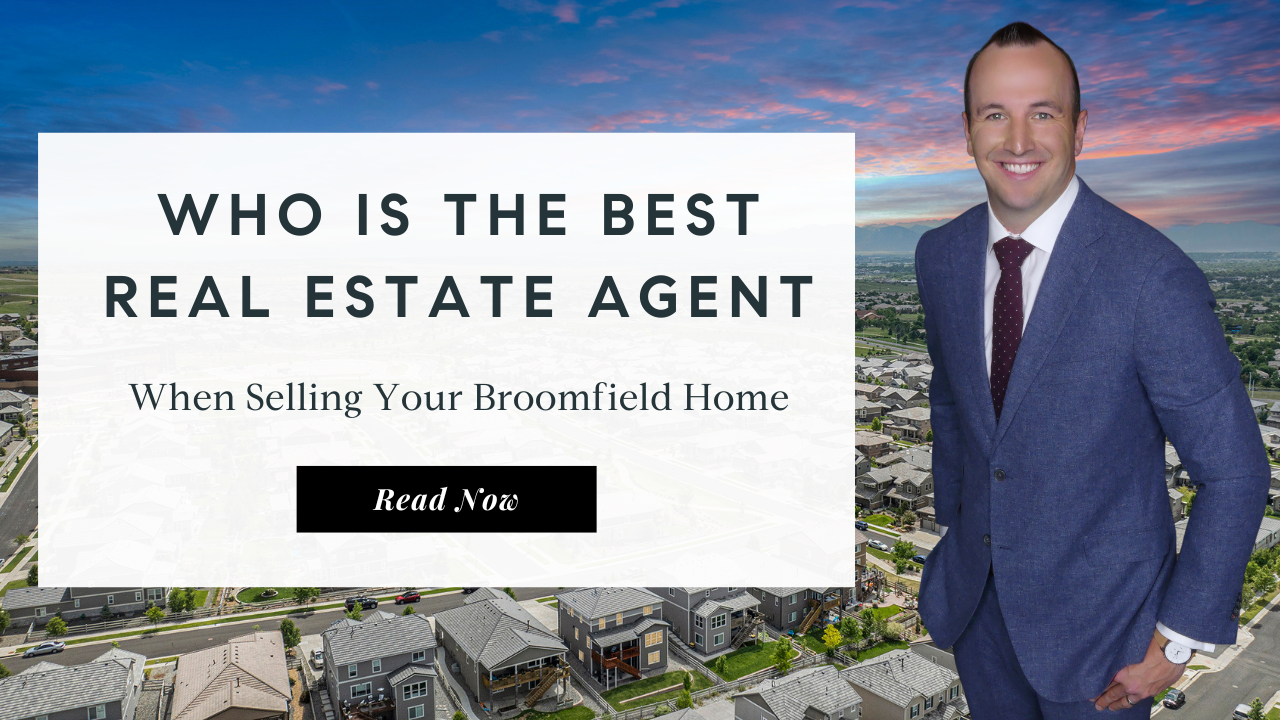 Who Is The Best Broomfield Real Estate Agent | Top Broomfield Realtor