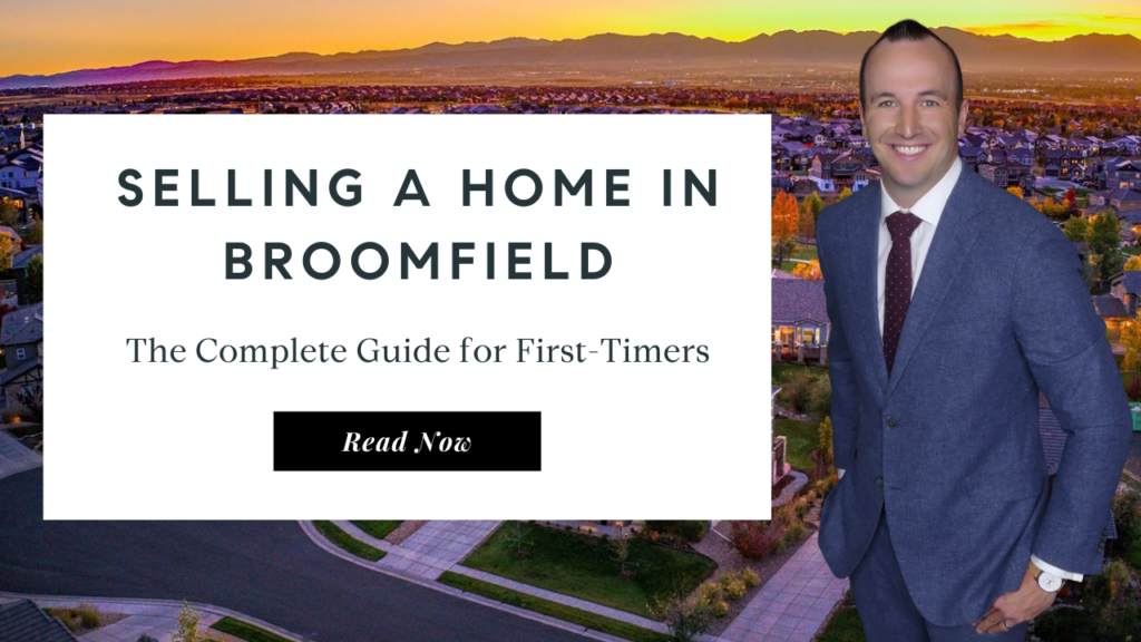 Selling A Home In Broomfield- A Complete Guide for First Timers | Best Realtor in Broomfield