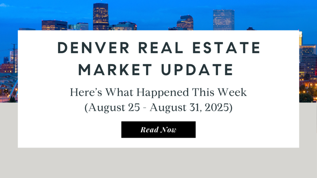 Denver Real Estate Market Update | Top Denver Real Estate Agent