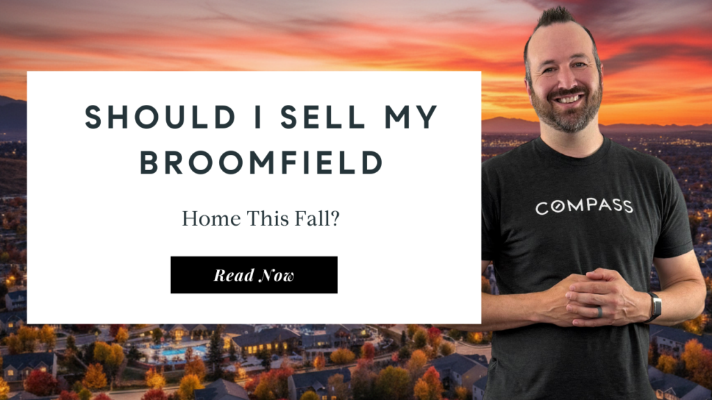 Should I Sell My Broomfield Home This Fall | Best Real Estate Agent in Broomfield